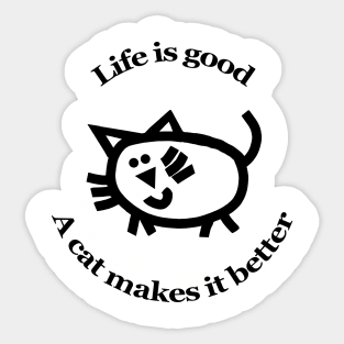 Animals Quote Good Cat Makes it Better Sticker